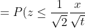 =P(z\leq \frac{1}{\sqrt{2}}\frac{x}{\sqrt{t}})